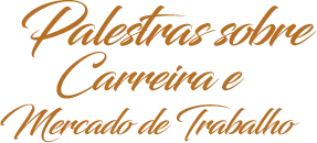 Palastras sobre carreira e mercado de trabalho